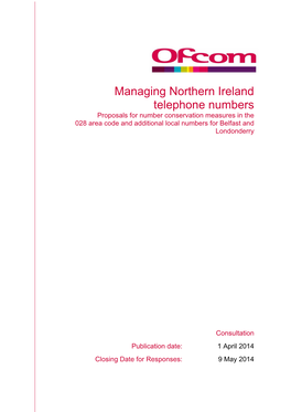 Managing Northern Ireland Telephone Numbers Proposals for Number Conservation Measures in the 028 Area Code and Additional Local Numbers for Belfast and Londonderry