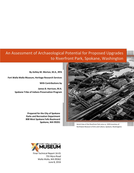 An Assessment of Archaeological Potential for Proposed Upgrades to Riverfront Park, Spokane, Washington