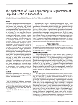 The Application of Tissue Engineering to Regeneration of Pulp and Dentin in Endodontics Misako Nakashima, Phd, DDS, and Akifumi Akamine, Phd, DDS
