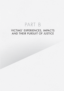 Part B Victims’ Experiences, Impacts and Their Pursuit of Justice