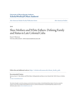 Slave Mothers and White Fathers: Defining Family and Status in Late Colonial Cuba Karen Y