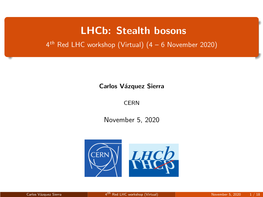 Lhcb: Stealth Bosons 4Th Red LHC Workshop (Virtual) (4 – 6 November 2020)