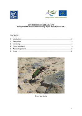 1 LIFE 13 BIO/UK/000428 Ecoco LIFE Bonnyfield LNR: Ecocolife Monitoring Impact Report (Action D.6.) CONTENTS 1. Introduction