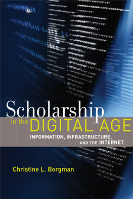 Scholarship in the Digital Age: Information, Infrastructure, and The