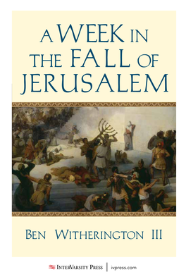 A Week in the Fall of Jerusalem