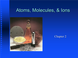 Atoms, Molecules, & Ions