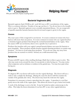 Bacterial Vaginosis (BV) Bacterial Vaginosis (Back TEER Ee Ahl Vaj Ih NO Siss) Or BV Is an Infection of the Vagina