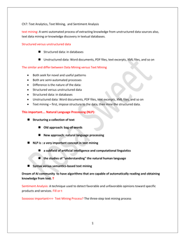 1 Ch7: Text Analytics, Text Mining, and Sentiment Analysis Text Mining: a Semi-Automated Process of Extracting Knowledge from U