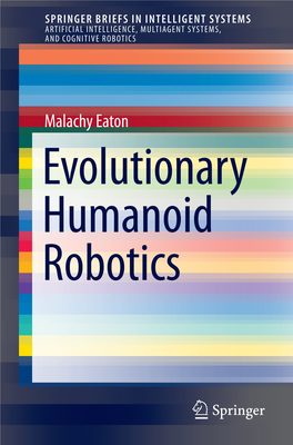 Malachy Eaton Evolutionary Humanoid Robotics Springerbriefs in Intelligent Systems