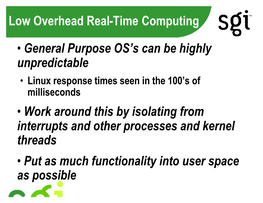 Low Overhead Real-Time Computing • General Purpose OS's Can Be