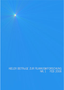 Kieler Beiträge Zur Filmmusikforschung, 1, 2008 / 1 Kieler Beiträge Zur Filmmusikforschung, 1, 2008 / 2 Kieler Beiträge Zur Filmmusikforschung, 1, 2008 / 3