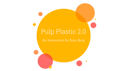 Pulp Plastic 2.0