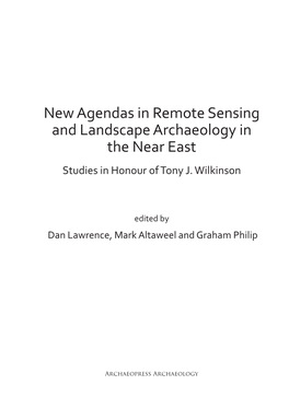 New Agendas in Remote Sensing and Landscape Archaeology in the Near East Studies in Honour of Tony J
