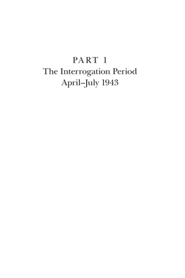 PA RT 1 the Interrogation Period April–July 1943