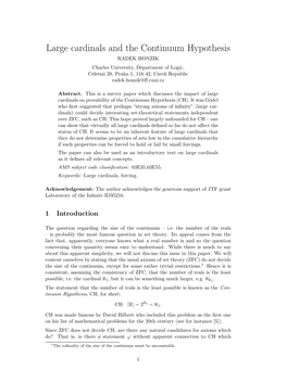 Large Cardinals and the Continuum Hypothesis RADEK HONZIK Charles University, Department of Logic, Celetn´A20, Praha 1, 116 42, Czech Republic Radek.Honzik@ﬀ.Cuni.Cz