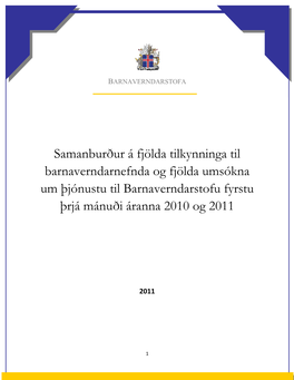 Samanburður Á Fjölda Tilkynninga Til Barnaverndarnefnda Og Fjölda Umsókna Um Þjónustu Til Barnaverndarstofu Fyrstu Þrjá Mánuði Áranna 2010 Og 2011