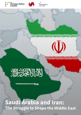 Saudi Arabia and Iran: the Struggle to Shape the Middle East Executive Summary