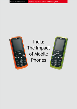 India: the Impact of Mobile Phones India: the Impact of Mobile Phones Moving the Debate Forward • the Policy Paper Series • Number 9 • January 2009