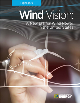 Wind Vision: a New Era for Wind Power in the United States Wind Vision: a New Era for Wind Power in the United States