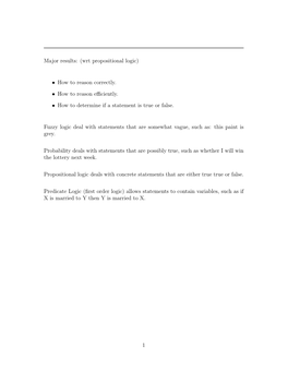 Major Results: (Wrt Propositional Logic) • How to Reason Correctly. • How To