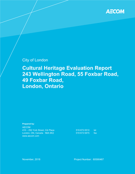Cultural Heritage Evaluation Report 243 Wellington Road, 55 Foxbar Road, 49 Foxbar Road, London, Ontario