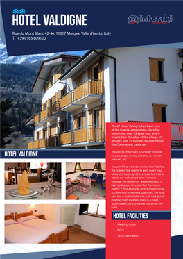 Hotel Valdigne Rue Du Mont Blanc 42-46, 11017 Morgex, Valle D’Aosta, Italy T: +39 0165 809100 November 2018 November