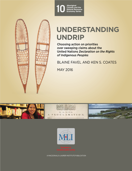 UNDERSTANDING UNDRIP Choosing Action on Priorities Over Sweeping Claims About the United Nations Declaration on the Rights of Indigenous Peoples