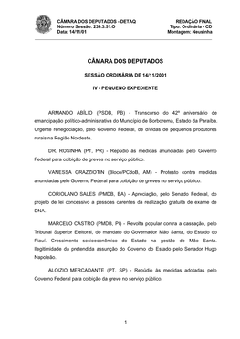 CÂMARA DOS DEPUTADOS - DETAQ REDAÇÃO FINAL Número Sessão: 239.3.51.O Tipo: Ordinária - CD Data: 14/11/01 Montagem: Neusinha