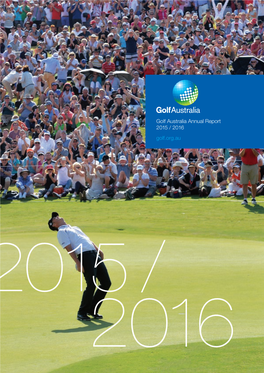 Golf Australia Annual Report 2015 / 2016 Golf.Org.Au