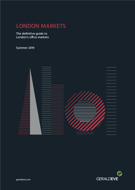 LONDON MARKETS the Definitive Guide to London’S Office Markets