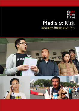 Media at Risk Press Freedom in CHINA 2012-13 International Federation of Journalists (IFJ) 國際記者聯會 CONTENTS Residence Palace, Bloc C 155 Rue De La Loi 1