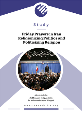 Friday Prayers in Iran Religionizing Politics and Politicizing Religion
