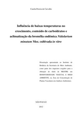 Influência De Baixas Temperaturas No Crescimento, Conteúdo De Carboidratos E Aclimatização Da Bromélia Endêmica Nidularium Minutum Mez