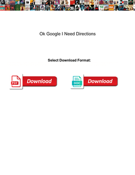 Ok Google I Need Directions