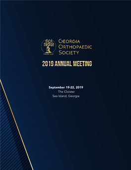 September 19-22, 2019 the Cloister Sea Island, Georgia the GEORGIA ORTHOPAEDIC SOCIETY’S PAST PRESIDENTS