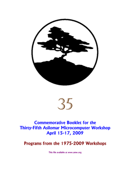 Commemorative Booklet for the Thirty-Fifth Asilomar Microcomputer Workshop April 15-17, 2009 Programs from the 1975-2009 Worksho