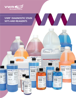 VWR® Diagnostic Stain Sets and Reagents VWR® Diagnostic Stain Sets and Reagents