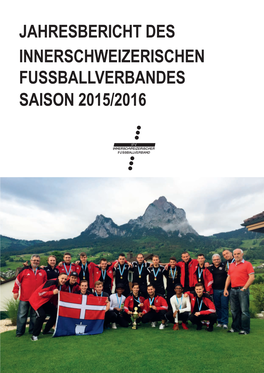Jahresbericht Des Innerschweizerischen Fussballverbandes Saison 2015/2016