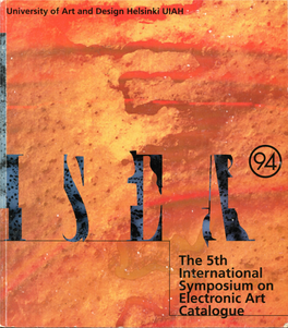 The 5Th International Symposium on Electronic Art Catalogue ISEA'94 the 5Th International Symposium on Electronic Art Catalogue