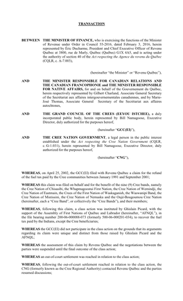 TRANSACTION BETWEEN the MINISTER of FINANCE, Who Is Exercising the Functions of the Minister of Revenue Under Order in Council 5