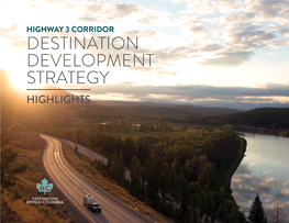 HIGHWAY 3 CORRIDOR DESTINATION DEVELOPMENT STRATEGY HIGHLIGHTS CATHEDRAL PROVINCIAL PARK Photo: Johan Lolos