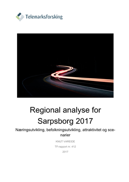 Regional Analyse for Sarpsborg 2017 Næringsutvikling, Befolkningsutvikling, Attraktivitet Og Sce- Narier