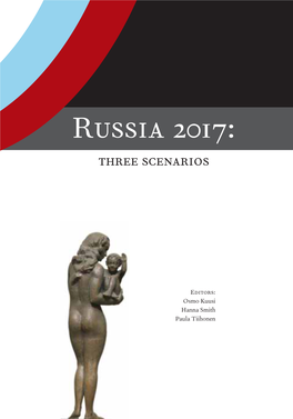 Russia 2017: Three Scenarios Russia 2017: Three Scenarios