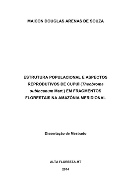 MAICON DOUGLAS ARENAS DE SOUZA ESTRUTURA POPULACIONAL E ASPECTOS REPRODUTIVOS DE CUPUÍ (Theobroma Subincanum Mart.) EM FRAGMENT