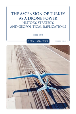 The Ascension of Turkey As a Drone Power History, Strategy, and Geopolitical Implications