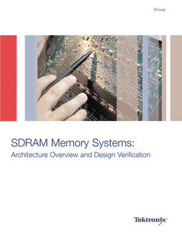 SDRAM Memory Systems: Architecture Overview and Design Verification SDRAM Memory Systems: Architecture Overview and Design Verification Primer