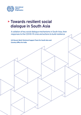 Towards Resilient Social Dialogue in South Asia