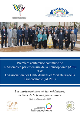 Première Conférence Commune De L'assemblée Parlementaire De La Francophonie (APF) Et De L'association Des Ombudsmans Et M