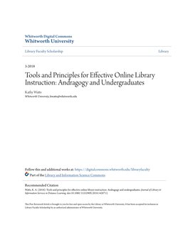 Tools and Principles for Effective Online Library Instruction: Andragogy and Undergraduates Kathy Watts Whitworth University, Kwatts@Whitworth.Edu