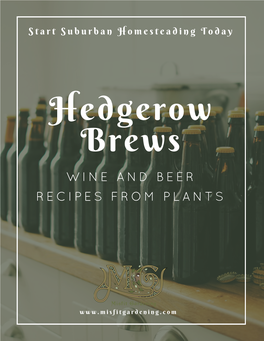 Hedgerow Brews W I N E a N D B E E R R E C I P E S F R O M P L a N T S